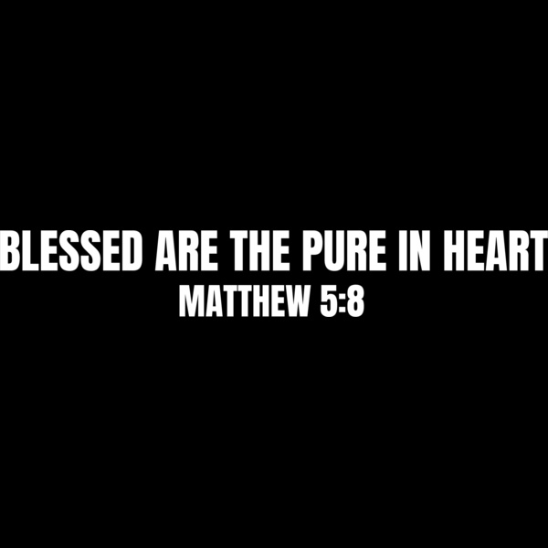 BLESSED ARE THE PURE IN HEART FRONT Thumbnail